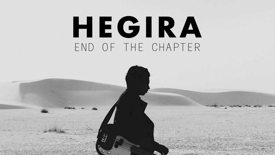 Hegira - End Of The Chapter